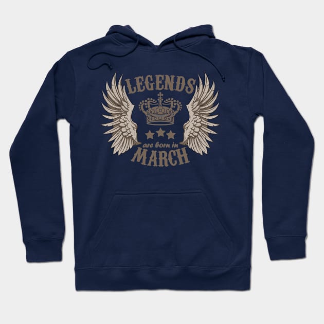 Legends Are Born In March Hoodie by Dreamteebox